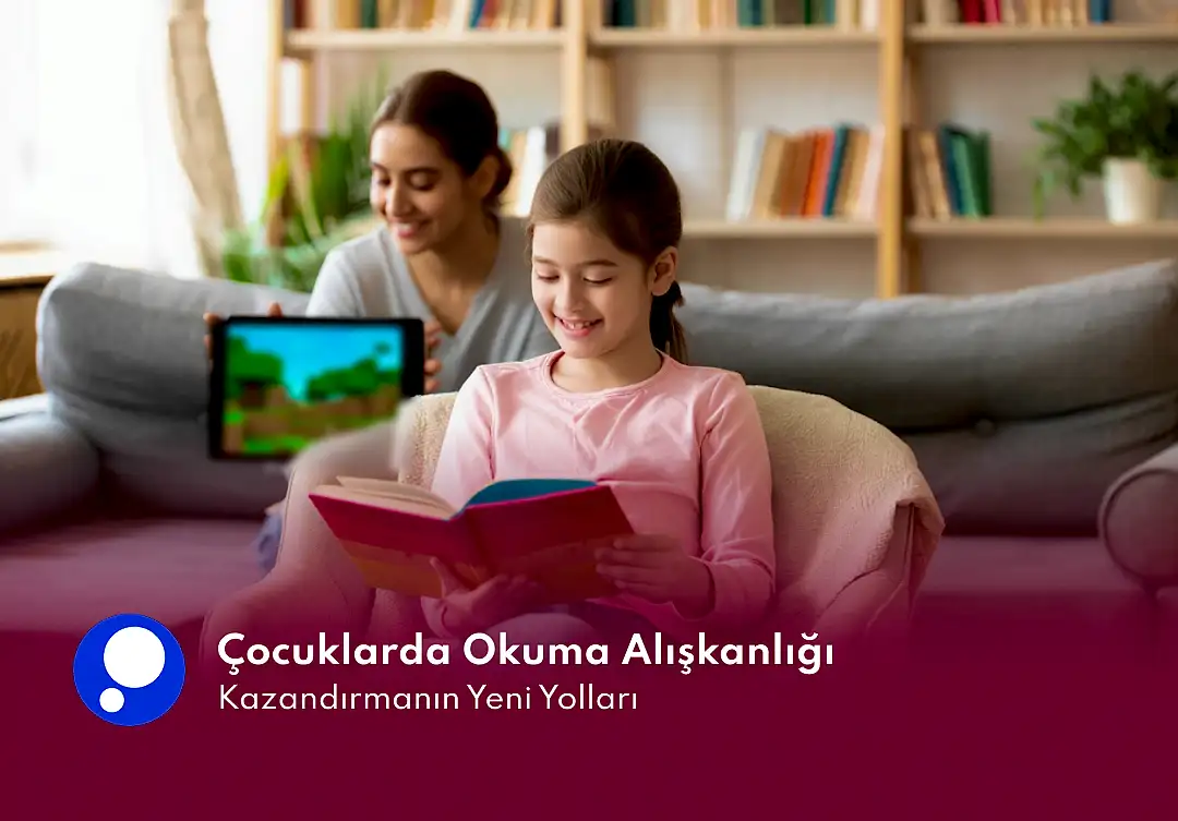 Çocuklarda Okuma Alışkanlığı Kazandırmanın Yeni Yolları