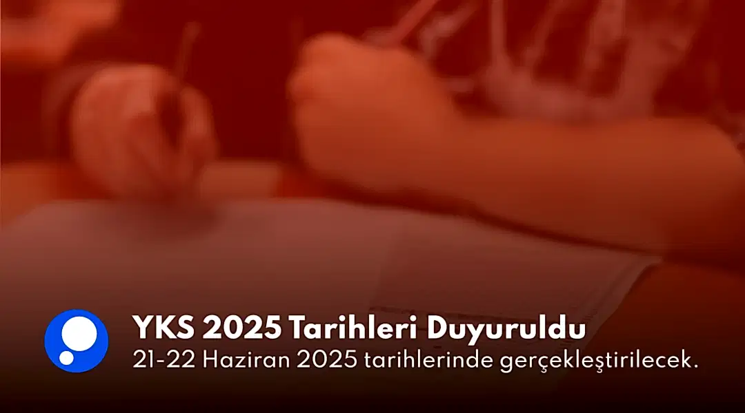 YKS 2025 Tarihleri Duyuruldu